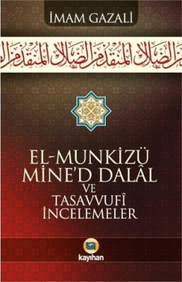 El-Munkizu Mine`d Dalal ve Tasavvufi İncelemeler - 1