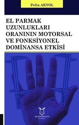 El Parmak Uzunlukları Oranının Motorsal ve Fonksiyonel Dominansa Etkisi - Akademisyen Kitabevi