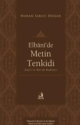 Elbânî’de Metin Tenkidi -Zayıf ve Mevzû Hadisler- - Fecr Yayınları