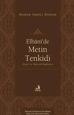 Elbânî’de Metin Tenkidi -Zayıf ve Mevzû Hadisler- - 1