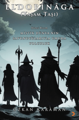 Eldorinâga Yaşam Taşı Mistik Dünya’nın Savunucularıyla Umuda Yolculuk - 1