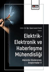 Elektrik-Elektronik ve Haberleşme Mühendisliği Alanında Uluslararası Araştırmalar - 5 - Eğitim Yayınevi - Bilimsel Eserler