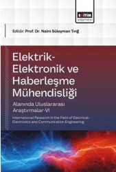Elektrik-Elektronik ve Haberleşme Mühendisliği Alanında Uluslararası Araştırmalar - 6 - Eğitim Yayınevi - Bilimsel Eserler