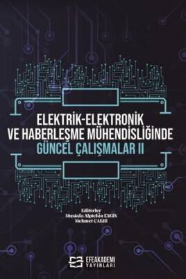 Elektrik-Elektronik ve Haberleşme Mühendisliğinde Güncel Çalışmalar - 2 - 1