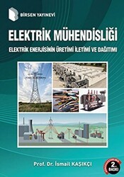 Elektrik Mühendisliği Elektrik Enerjisinin Üretimi İletimi ve Dağıtımı - Birsen Yayınevi