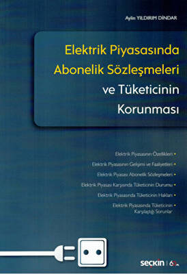 Elektrik Piyasasında Abonelik Sözleşmeleri ve Tüketicinin Korunması - 1