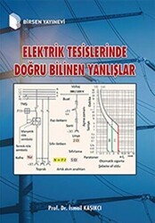 Elektrik Tesislerinde Doğru Bilinen Yanlışlar - Birsen Yayınevi