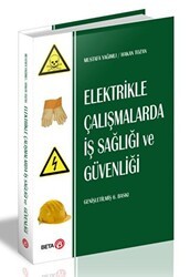 Elektrikle Çalışmalarda İş Sağlığı ve Güvenliği - Beta Yayınevi