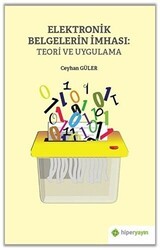 Elektronik Belgelerin İmhası: Teori ve Uygulama - Hiperlink Yayınları