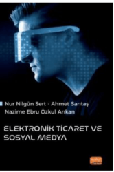 Elektronik Ticaret ve Sosyal Medya - Nobel Bilimsel Eserler