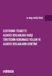 Elektronik Ticarette Aldatıcı Reklamlara Karşı Tüketicinin Korunması Yolları ve Aldatıcı Reklamların Denetimi - On İki Levha Yayınları