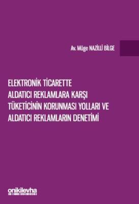 Elektronik Ticarette Aldatıcı Reklamlara Karşı Tüketicinin Korunması Yolları ve Aldatıcı Reklamların Denetimi - 1