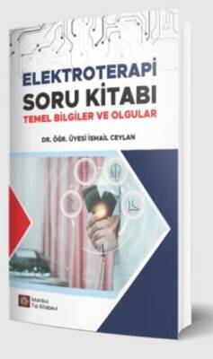 Elektroterapi Soru Kitabı Temel Bilgiler ve Olgular - 1