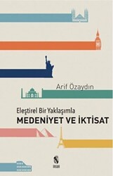 Eleştirel Bir Yaklaşımla Medeniyet ve İktisat - İnsan Yayınları