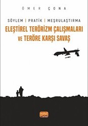 Eleştirel Terörizm Çalışmaları ve Teröre Karşı Savaş - Söylem, Pratik ve Meşrulaştırma - Nobel Akademik Yayıncılık