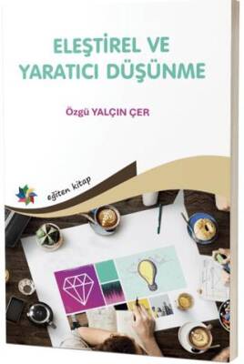 Eleştirel ve Yaratıcı Düşünme Öğretmen Adaylarının Eğilimleri Üzerine Bir İnceleme
