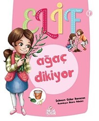 Elif Ağaç Dikiyor - 1 - Nesil Çocuk Yayınları