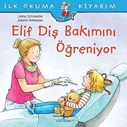 Elif Diş Bakımını Öğreniyor - İş Bankası Kültür Yayınları