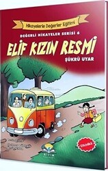 Elif Kızın Resmi - Değerli Hikayeler Serisi 6 - Ritim Plus Yayınları