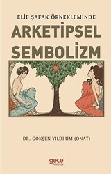 Elif Şafak Örnekleminde Arketipsel Sembolizm - Gece Kitaplığı