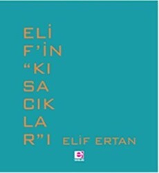 Elif’in ‘’Kısacıklar’’ı - E Yayınları