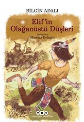 Elif`in Olağanüstü Düşleri - Yapı Kredi Yayınları