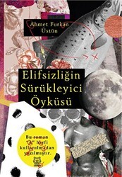 Elifsizliğin Sürükleyici Öyküsü - Luna Yayınları