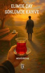Elimde Çay Gönlümde Kahve - Arkhe Yayınları