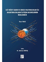 Elit Düzey Kadın ve Erkek Voleybolcular ile Basketbolcuların İletişim Becerilerinin İncelenmesi - Gazi Kitabevi