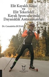 Elit Kayaklı Koşu ve Elit Tekerlekli Kayak Sporcularında Dayanıklık Antrenmanları - Akademisyen Kitabevi