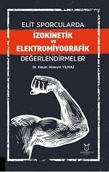 Elit Sporcularda İzokinetik ve Elektromiyografik Değerlendirmeler - Akademisyen Kitabevi