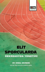 Elit Sporcularda Rekreasyon Yönetimi - Eğitim Yayınevi - Bilimsel Eserler