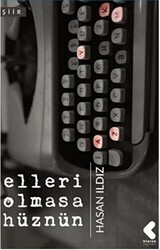 Elleri Olmasa Hüznün - Klaros Yayınları