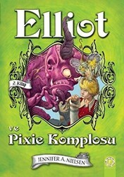 Elliot ve Pixie Komplosu 2. Kitap - Artemis Yayınları