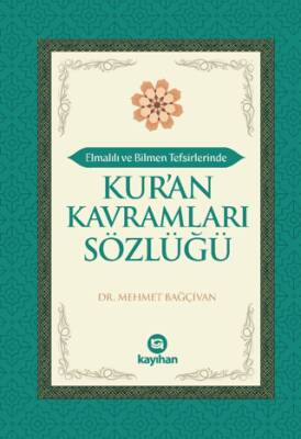 Elmalılı ve Bilmen Tefsirlerinde Kur’an Kavramları Sözlüğü - 1