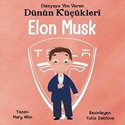 Elon Musk - Dünyaya Yön Veren Dünün Küçükleri - Güney Kitap