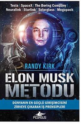 Elon Musk Metodu: Dünyanın En Güçlü Girişimcisini Zirveye Çıkaran İş Prensipleri - 1