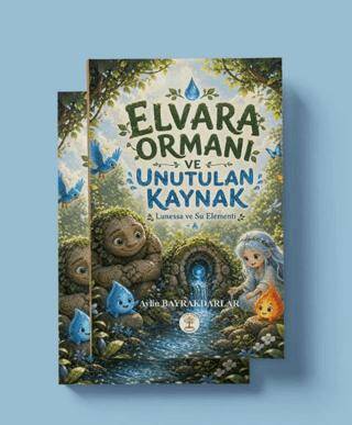 Elvara Ormanı ve Unutulan Kaynak - 1