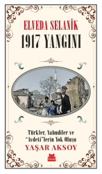 Elveda Selanik - 1917 Yangını - Kırmızı Kedi Yayınevi