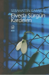 Elveda Sürgün Kardelen - Kurgu Kültür Merkezi