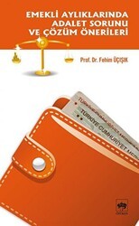 Emekli Aylıklarında Adalet Sorunu ve Çözüm Önerileri - Ötüken Neşriyat