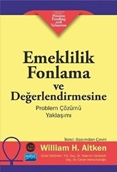 Emeklilik Fonlama ve Değerlendirmesine Problem Çözümü Yaklaşımı - Nobel Akademik Yayıncılık