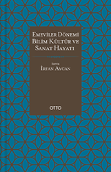 Emeviler Dönemi Bilim, Kültür Ve Sanat Hayatı - Otto Yayınları