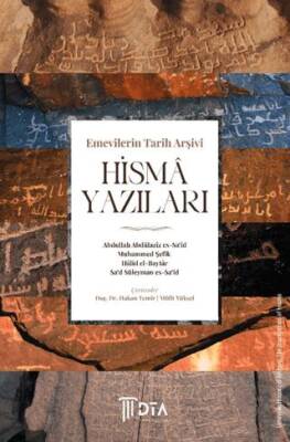 Emevilerin Tarih Arşivi Hismâ Yazıları - 1