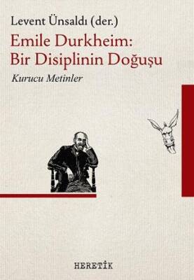 Emile Durkheim: Bir Disiplinin Doğuşu - 1