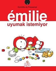 Emilie Uyumak İstemiyor - Nesil Çocuk Yayınları