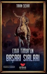 Emir Timur`un Başarı Sırları - Efsus Yayınları