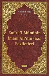 Emirü`l-Müminin İmam Ali`nin a.s Faziletleri - Kevser Yayınları