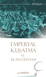 Emperyal Kuşatma ve İslam Dünyası - Genç Birikim Yayınları
