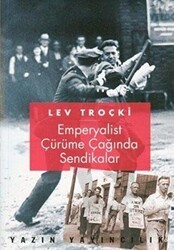 Emperyalist Çürüme Çağında Sendikalar - Yazın Yayıncılık